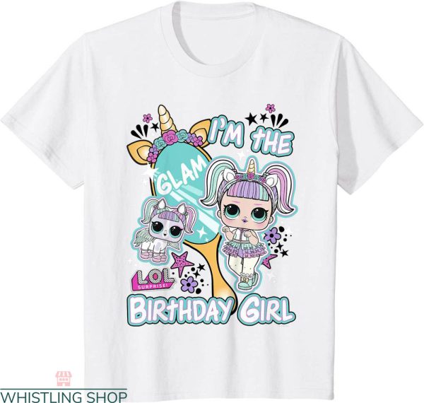 Lol Birthday T-shirt Lol Surprise I’m The Glam Birthday Girl