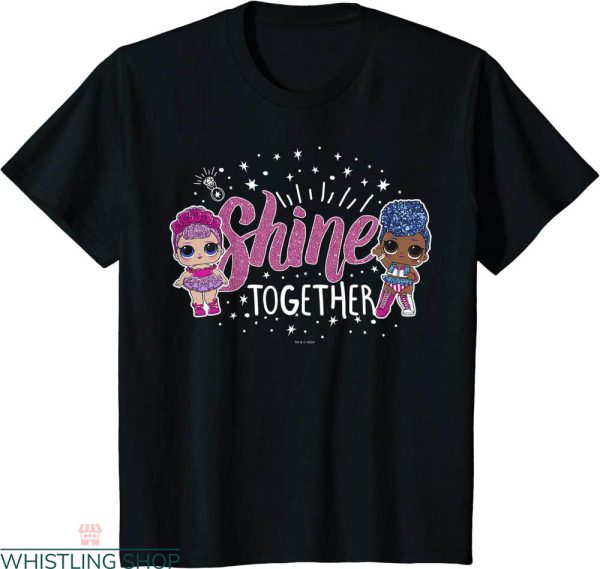 Lol Birthday T-shirt Lol Surprise Shine Together Group Shot