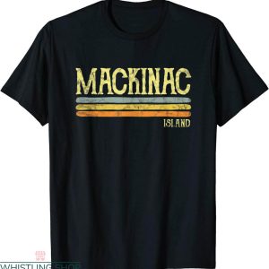 Mackinac Island T-shirt Typography Michigan Mackinac Vintage
