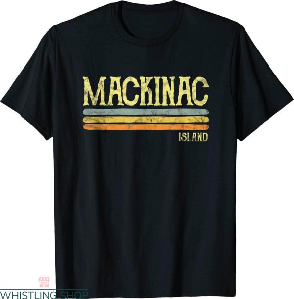 Mackinac Island T-shirt Typography Michigan Mackinac Vintage