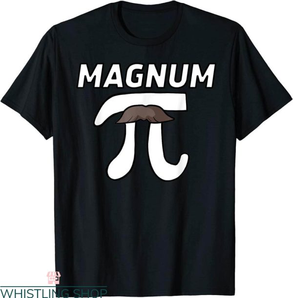 Magnum Pi T-Shirt Pi With Magnum On Top Funny Mustache