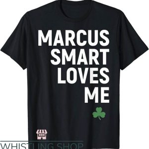 Marcus Smart T-Shirt Funny Marcus Smart Loves Me T-Shirt NBA