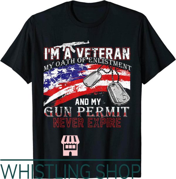 Marine Corps T-Shirt I Am A Veteran My Oath Never Expires