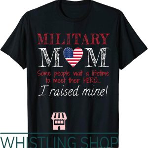 Marine Corps T-Shirt Military Mom I Raised My Hero America