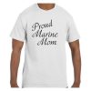 Marine Mom T Shirt Marine Mom Shirts Gift For You Lover