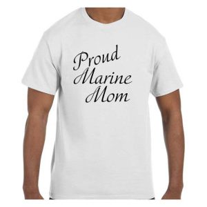 Marine Mom T Shirt Marine Mom Shirts Gift For You Lover