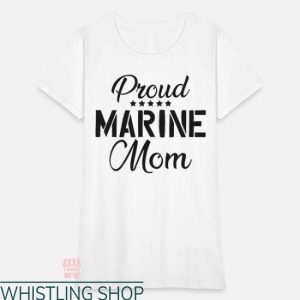 Marine Mom T Shirt Proud Marine Mom Gift Tee Shirt