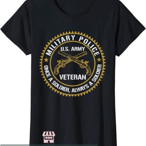 Military Police T-Shirt Once A Soldier Always Trending