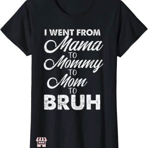 Mom Mommy Bruh T-Shirt Funny Mother’s Day Gift For Mom