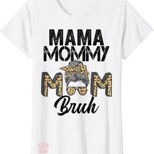Mom Mommy Bruh T-Shirt Leopard Messy Bun Gift For Mom