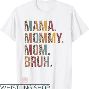 Mom Mommy Bruh T-Shirt Mommy And Me Mother’s Day Gift