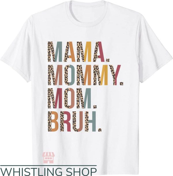 Mom Mommy Bruh T-Shirt Mommy And Me Mother’s Day Gift