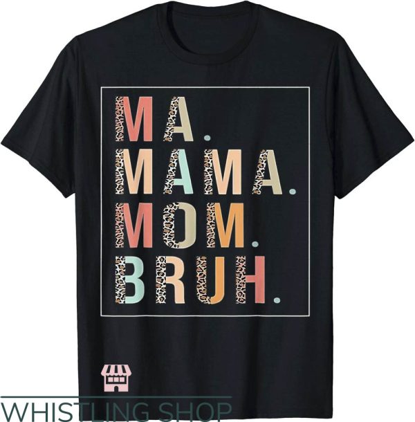 Mom Mommy Bruh T-Shirt Mother Mommy Tee Leopard Trending