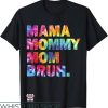 Mom Mommy Bruh T-Shirt Tie Dye Hippie Funny Boy Mom Life