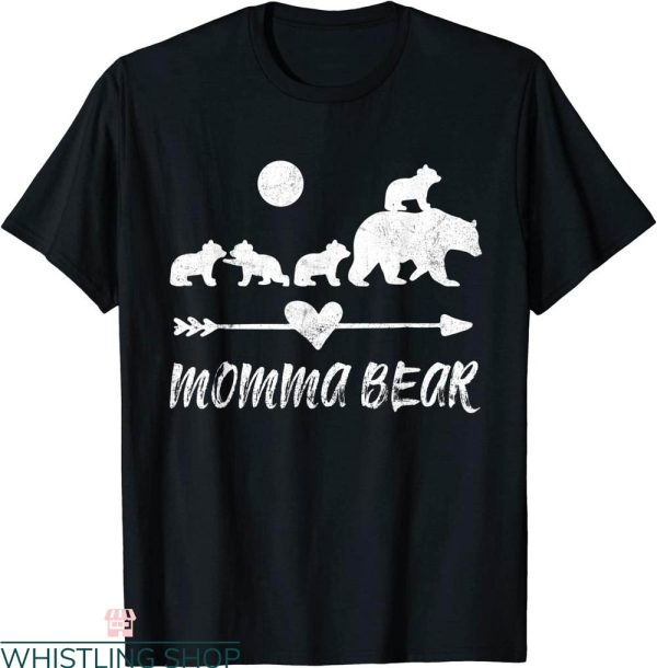 Momma Bear T-Shirt With Four Cute Bear Cubs Motherhood Tee