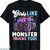 Monster Truck T-Shirt Cute Girls Like Monster Trucks Too
