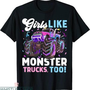 Monster Truck T-Shirt Cute Girls Like Monster Trucks Too