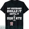 Oil Field Wife T-Shirt Rig Worker USA American Gas