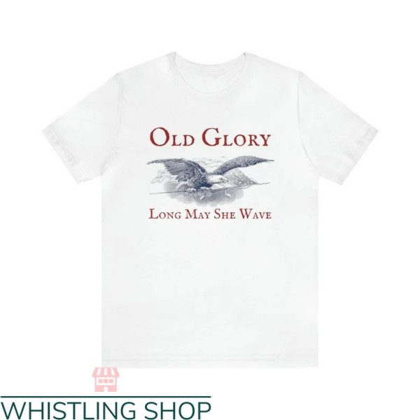 Old Glory T-shirt Old Glory Long May She Wave T-shirt