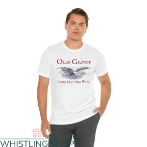 Old Glory T-shirt Old Glory Long May She Wave T-shirt