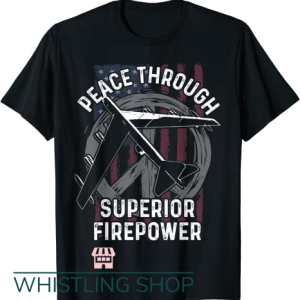 Peace Through Superior Firepower T Shirt B-52 Bomber
