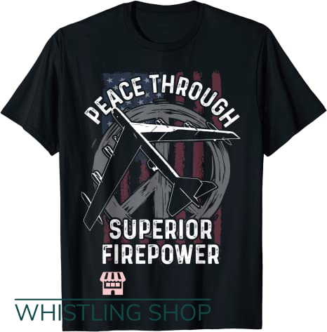 Peace Through Superior Firepower T Shirt B-52 Bomber