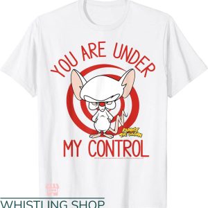 Pinky And The Brain T-shirt You Are Under My Control T-shirt