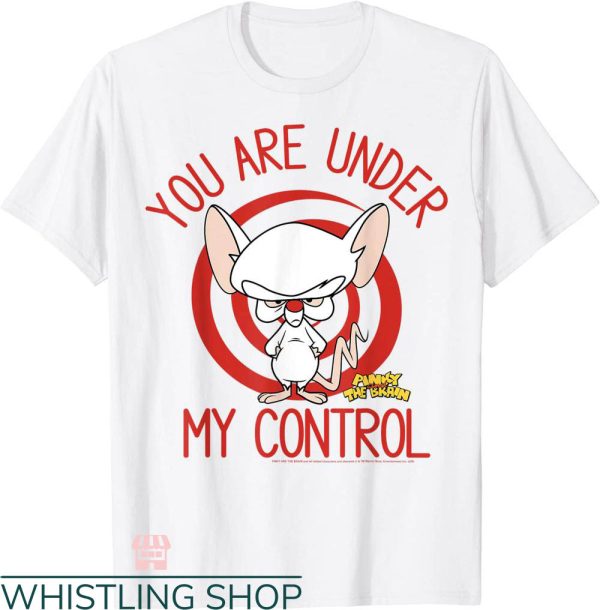 Pinky And The Brain T-shirt You Are Under My Control T-shirt