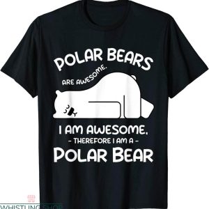 Polar Bear T-shirt Awesome Cartoon I Am A Polar Bear Lovers