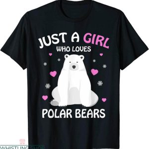 Polar Bear T-shirt Cute Just A Girl Who Loves Polar Bears