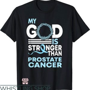 Prostate Cancer T-Shirt God Stronger Prostate Cancer Shirt