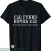 Punk Rock T-shirt Old Punks Never Die T-shirt
