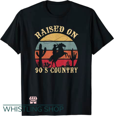 Raised On 90s Country T Shirt Born in the 90s