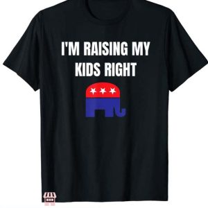 Raised Right T Shirt I’m Raising My Kids Right Tee