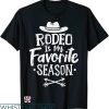 Rodeo Time T-shirt Rodeo Is My Favorite Season T-shirt