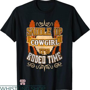 Rodeo Time T-shirt Saddle Up Cowgirl It’s Rodeo Time T-shirt