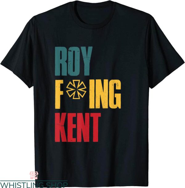 Roy Kent T-Shirt Freaking Vintage Funny Comedian Quote