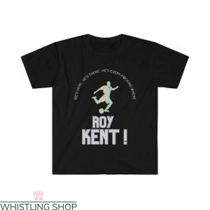 Roy Kent T-Shirt Ted Lasso Football Chant Slogan Comedian