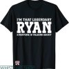 Ryan Michael T-shirt I’m That Legendary Ryan T-shirt