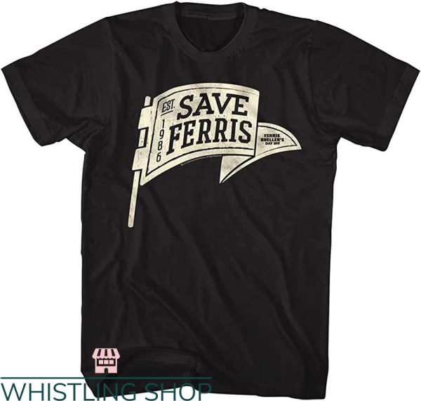 Save Ferris T-shirt American Ferris Bueller’s Day T-shirt