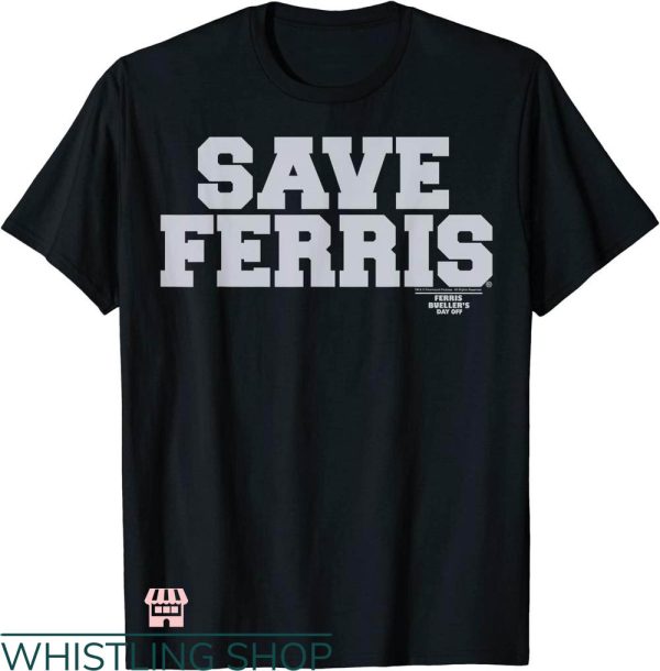 Save Ferris T-shirt Ferris Bueller’s Day Off Bold Gray Text