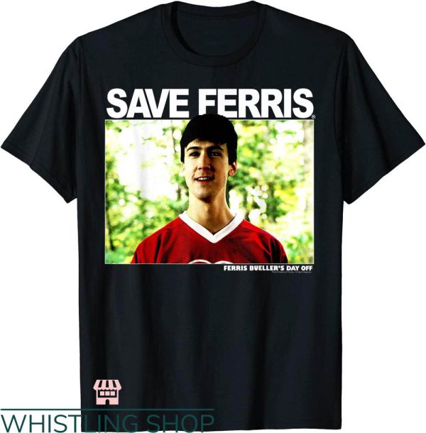 Save Ferris T-shirt Ferris Bueller’s Day Off Cameron T-shirt