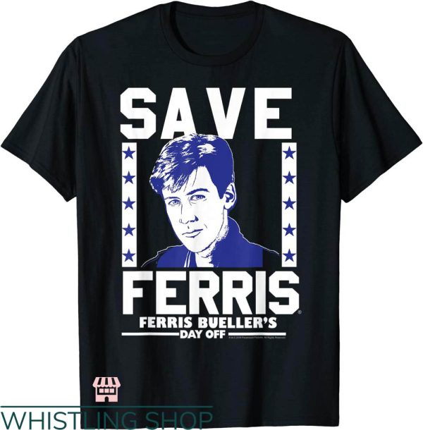 Save Ferris T-shirt Save Ferris Ferris Bueller’s Day Off