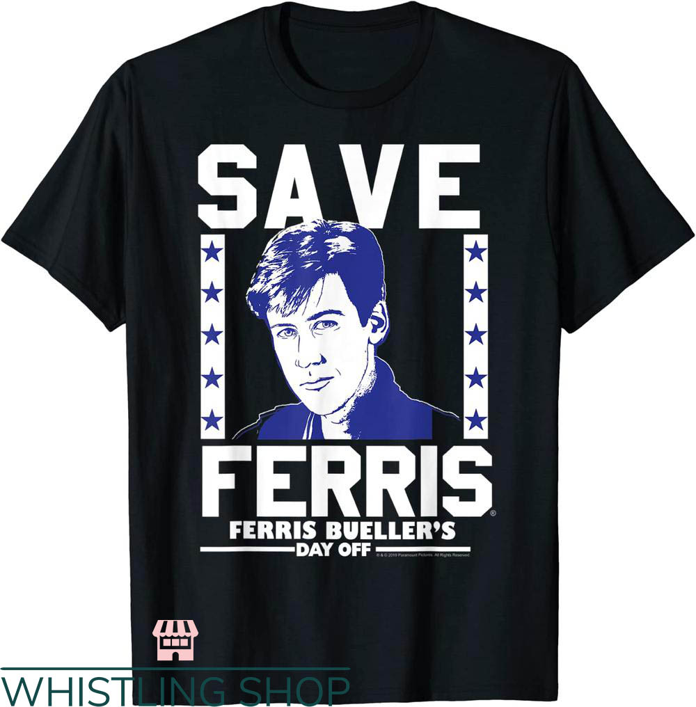 Save Ferris T-shirt Save Ferris Ferris Bueller's Day Off