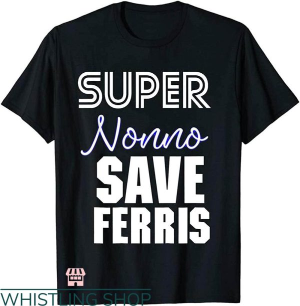 Save Ferris T-shirt Super Nonno Save Ferris T-shirt
