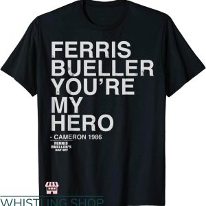 Save Ferris T-shirt You’re My Hero Cameron 1986 T-shirt