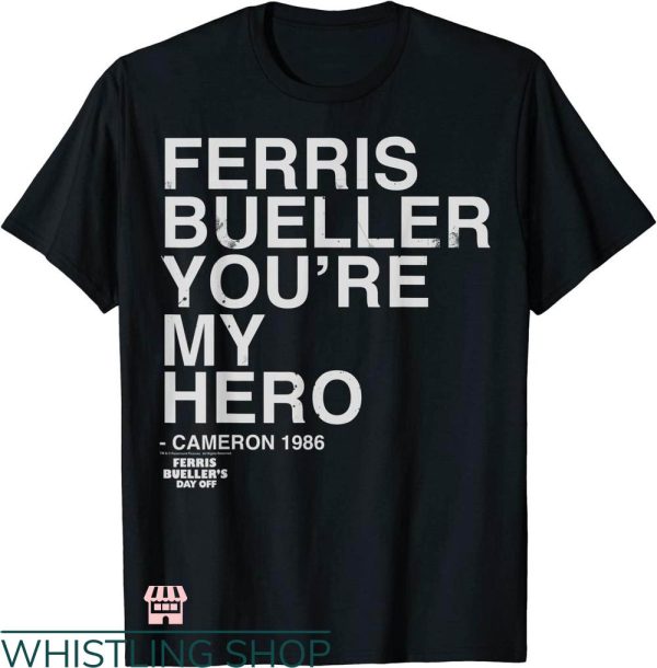 Save Ferris T-shirt You’re My Hero Cameron 1986 T-shirt