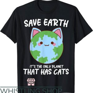 Save The Planet T-Shirt It’s The Only Planet Tee Trending