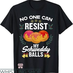 Schweddy Balls T-Shirt Candy Lover Sweet Dessert Cute Gift