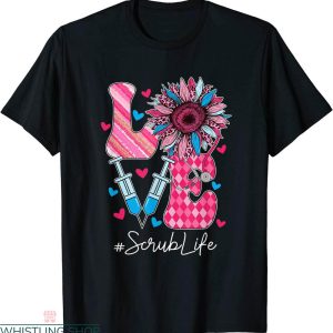 Scrub Life T-Shirt Leopard Sunflower Stethoscope Nurses Week